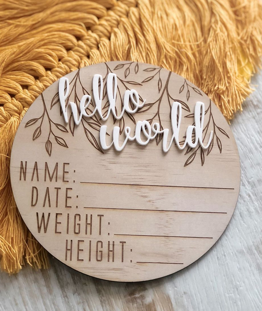 Wooden + Acrylic "Hello World' birth announcement disc